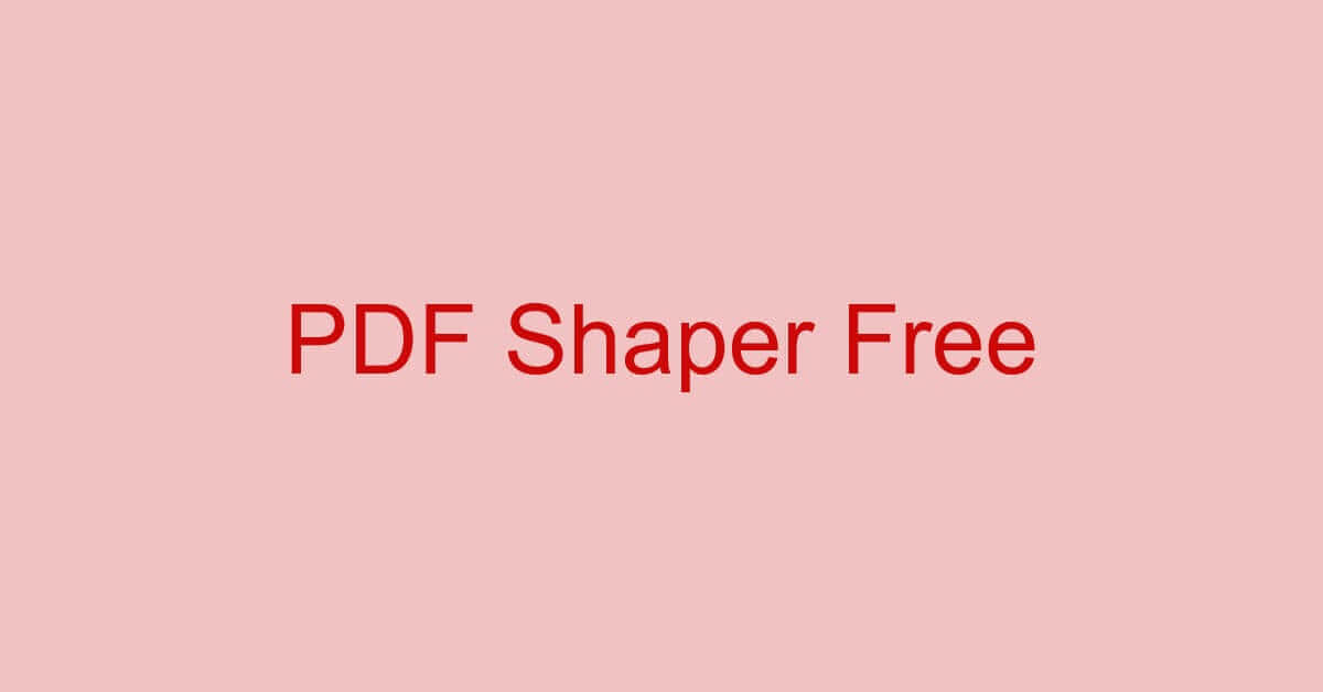 PDF Shaper Freeのダウンロード方法と日本語での使い方