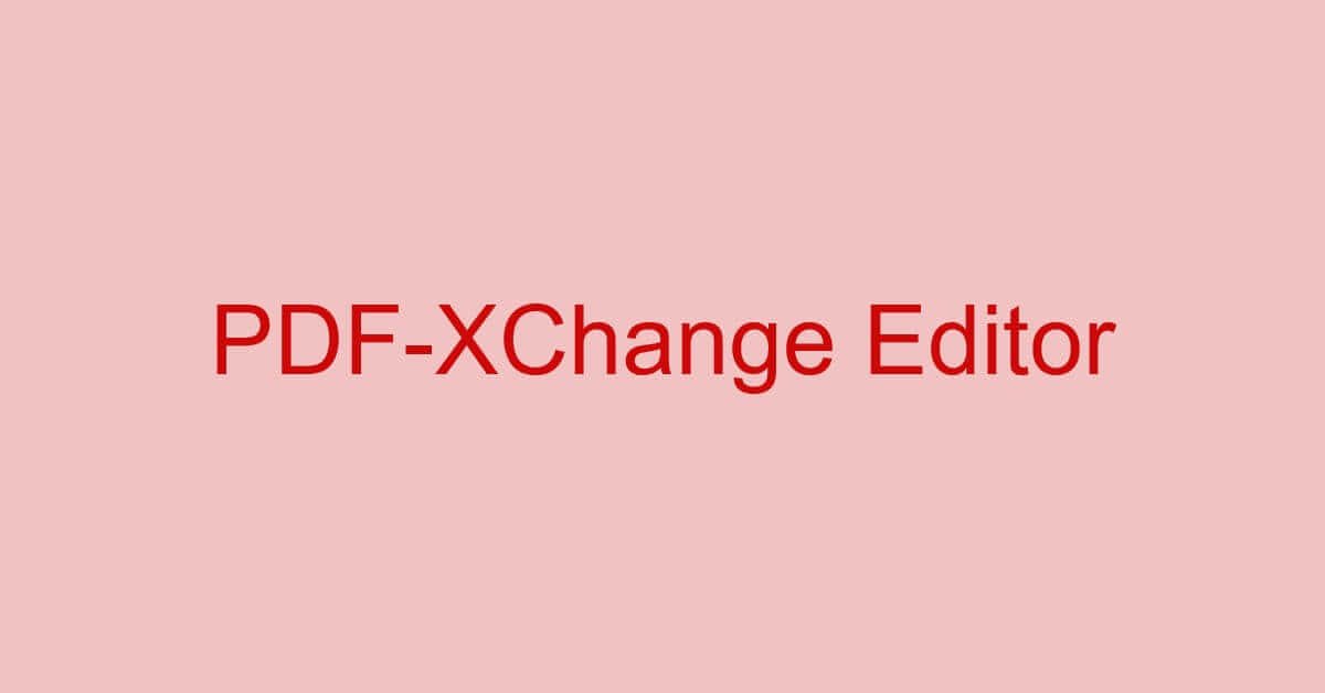 Pdf Xchange Editorとは 機能 インストール 使い方などのまとめ Office Hack