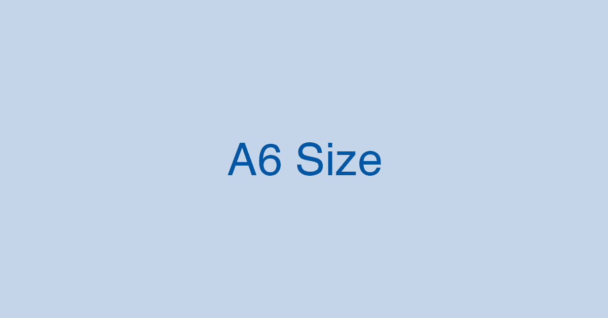 A6用紙のサイズは何cm？A6に関する情報まとめ