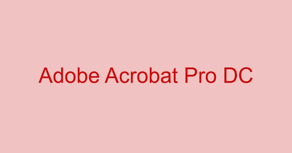 Adobe Acrobat Standard Dcとは 価格 機能 Proとの違いなどまとめ Office Hack